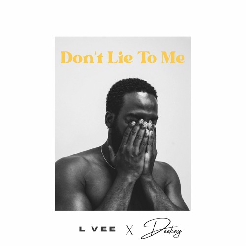 L - VEE - DON'T LIE TO ME (FEAT. TESSA).mp3