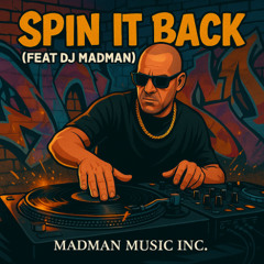 Spin It Back (DJ Madman Feature)