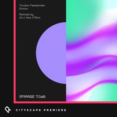 Premiere | Torsten Fassbender - Echion (Alex O'Rion Remix) [Strange Town Recordings]