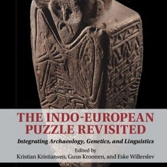 ⚡PDF❤ The Indo-European Puzzle Revisited: Integrating Archaeology, Genetics, and Linguistics