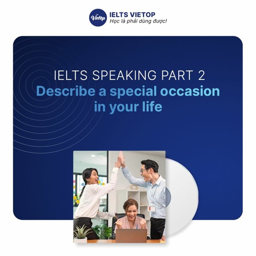 Stream Describe a special occasion in your life IELTS Speaking part 2 ...