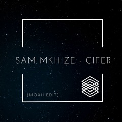 Sam Mkhize - Cifer (MOXII Flip)
