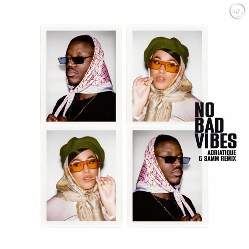 No Bad Vibes (Adriatique & Samm Remix)