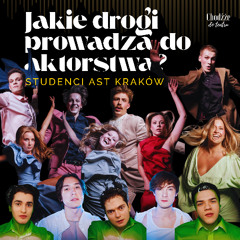 Jakie drogi prowadzą do aktorstwa? Jak dostać się do szkoły teatralnej. | Chodźże do teatru