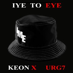 Iye To Eye feat. URG7 - KEON X (Written/prod.)