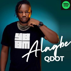 QDOT Alagbe mix (Music)
