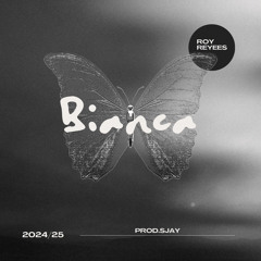 BIANCA | Roy Reyees ❌ prod. S Jay |