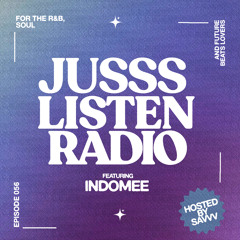 JUSSS LISTEN RADIO EP. 056 W/ INDOMEE