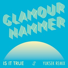 Glamour Hammer - Is It True(Yuksek Remix)