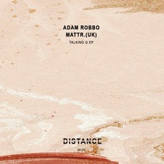 Adam Robbo & Mattr. (UK) - POINT B - Distance Music