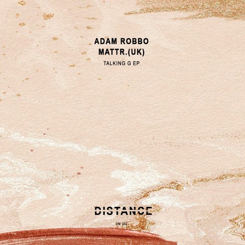 Adam Robbo & Mattr. (UK) - POINT B - Distance Music