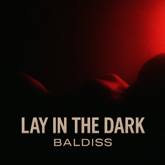 Lay In The Dark - Baldiss