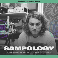 MIMS Guest Mix: SAMPOLOGY (Middle Name Records, Brisbane/Meanjim)