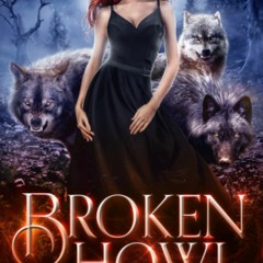 READ⚡️DOWNLOAD Broken Howl A Paranormal Wolf Shifter Rejected Mates Romance