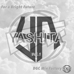 For A Bright Future Vol.1  Short Mix--- YASHITA