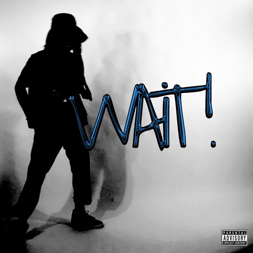 WAIT!