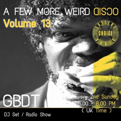 GBDT - A Few More Weird Disco #13