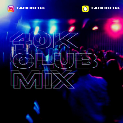 40K Club Mix