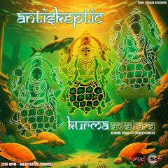 KURMA AVATARA (Original) [230Bpm] | ANTISKEPTIC