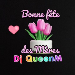 Dj QueenM - fete des mères 2023