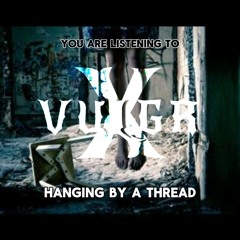 VULGR-X_Hanging By A Thread {Prod.HVNZX}