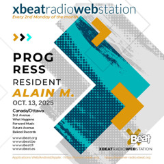 Alain M. - Progress @ XBEAT Radio (2025-10-13)