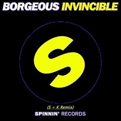 Borgeous - Invincible (S + K Remix)