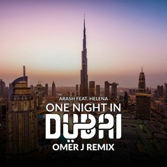 Arash Feat. Helena - One Night In Dubai (OMER J Remix)