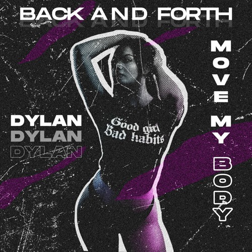 Dylan - Back & Forth (Move my body)