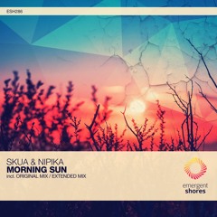 Skua & Nipika - Morning Sun (Original Mix) [ESH286]