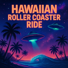 Hawaiian Roller Coaster Ride ( Space Radio Flip )
