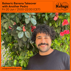 Balearic Banana Takeover - Another Pedro - 20 Jun 2025