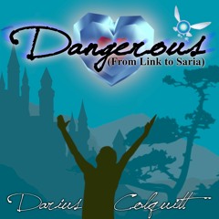 Dangerous (From Link to Saria)