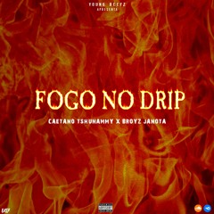 Caetano Tshunammy x Broyz Janota - FOGO NO DRIP.mp3