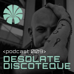 OBLIVION PODCAST - Desolate Discotheque  <009>