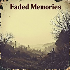 Faded Memories