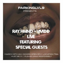 PARKINGLVL9 PRESENTS: RAY HMND & VIVIDD LIVE