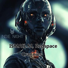 ISMAIL.M, Redspace - Crannies (Original Mix)