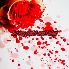 Bit my chest and I bled