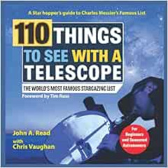 GET PDF √ 110 Things to See With a Telescope: The World's Most Famous Stargazing List