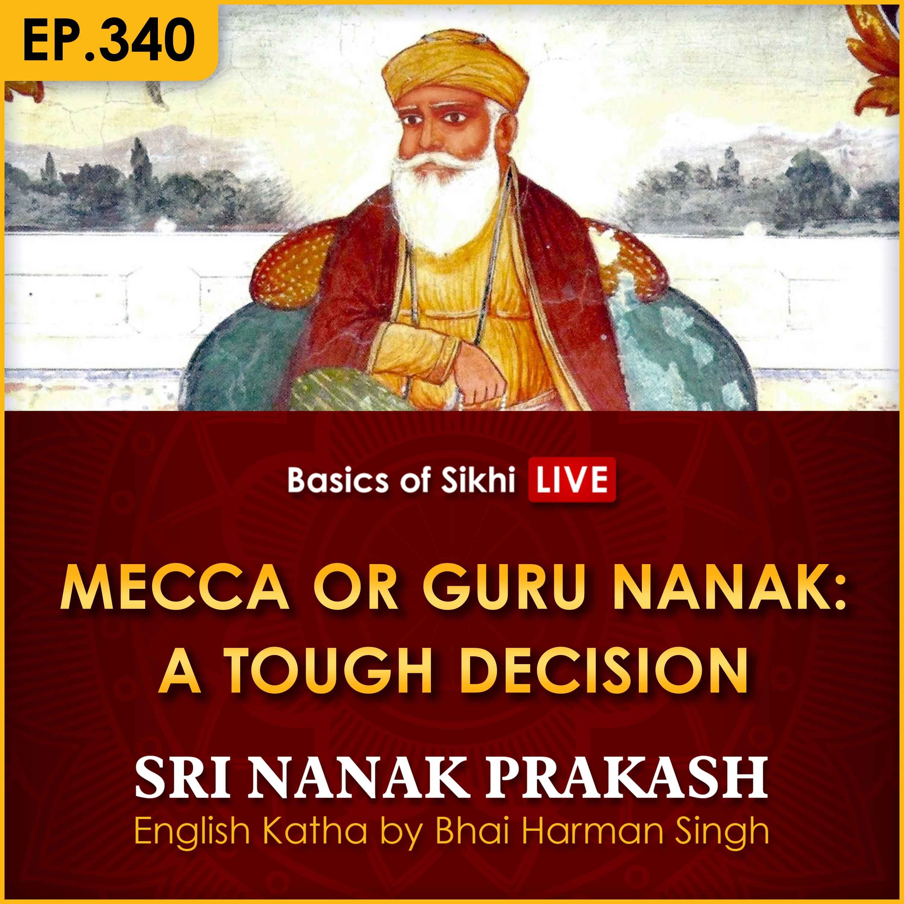 #340 Mecca or Guru Nanak: A Tough Decision | Sri Nanak Prakash (Suraj Prakash) Katha | Bhai Harman Singh episode artwork