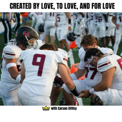 Created to Love, by Love, and for Love [with Carson Diffley)