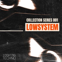 Lowsystem Collection Series 001 @100x100Techno (2005)