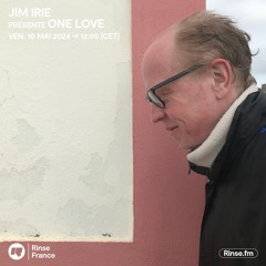 Jim Irie présente One Love - 10 Mai 2024