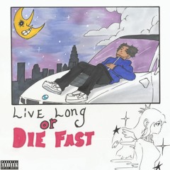 Live Long or Die Fast