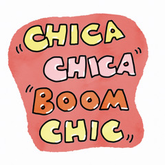 Chica chica boom chic