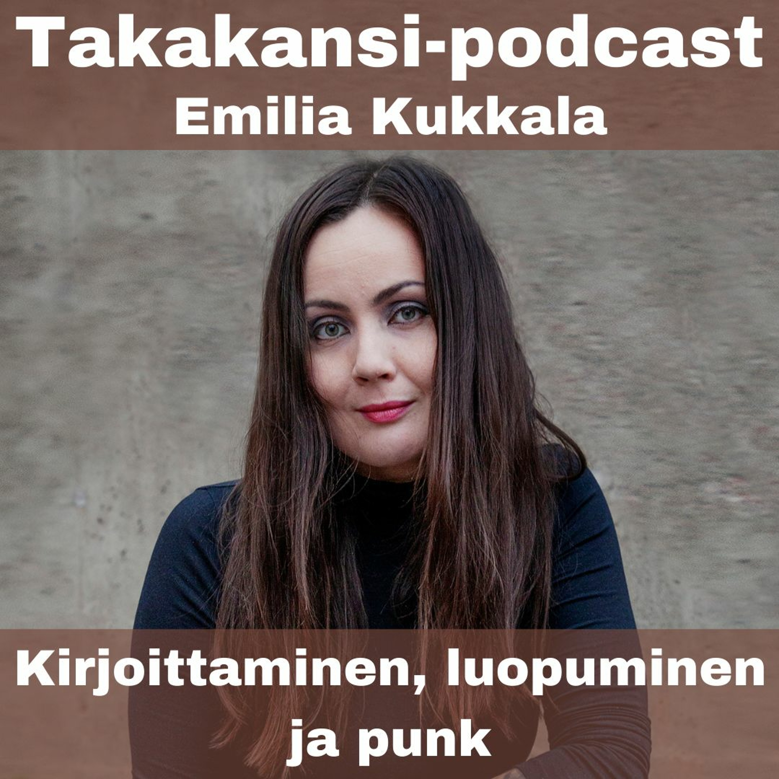 Emilia Kukkala - Kirjoittaminen, luopuminen ja punk