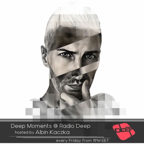 Albin Kaczka - Deep Moments - Radio Deep - 03.06.2022