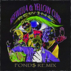 Krewella & Yellow Claw - Rewind [POND$Remix]