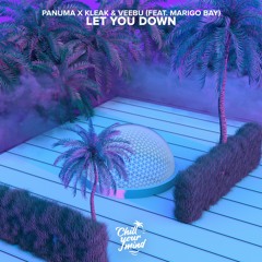 Panuma X Kleak & Veebu - Let You Down (feat. Marigo)